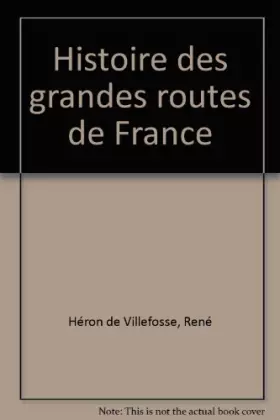 Couverture du produit · Histoire des grandes routes de France