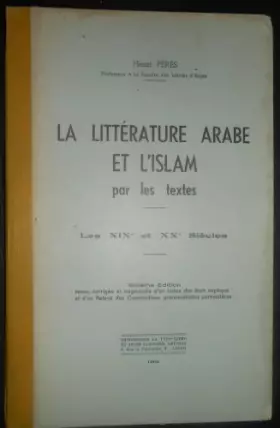 Couverture du produit · Henri Pérès,... La Littérature arabe et l'Islam par les textes. Les XIXe et XXe siècles
