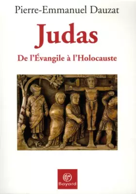 Couverture du produit · Judas : de l'Evangile à l'Holocauste
