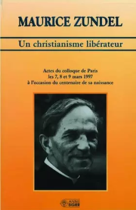 Couverture du produit · Un Christianisme Liberateur - Actes du Colloque Sur l Oeuvre de Maurice Zundel