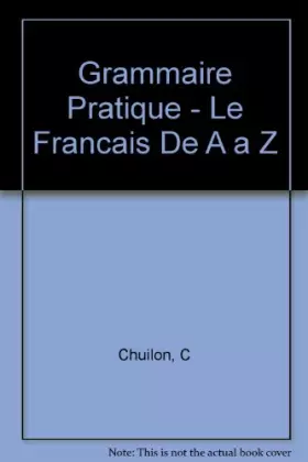 Couverture du produit · Grammaire Pratique - Le Francais De A a Z