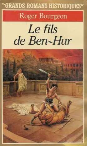 Couverture du produit · Le fils de Ben-Hur : Grands romans historiques : Collection dirigé par Claude Aziza : Introduction, notes, commentaires & index