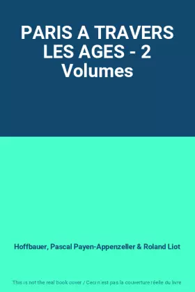 Couverture du produit · PARIS A TRAVERS LES AGES - 2 Volumes