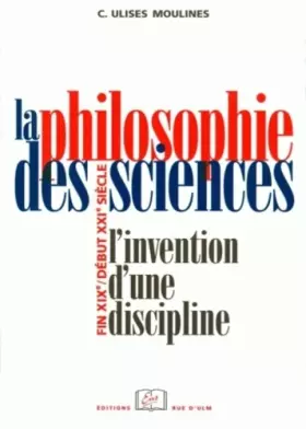 Couverture du produit · La Philosophie des Sciences: Invention d'une Discipline Xix-Xxi Siecl
