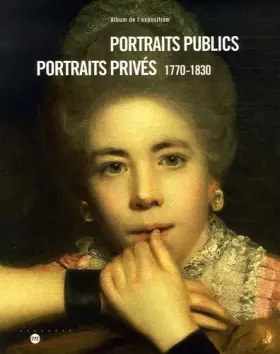 Couverture du produit · Portraits publics Portraits privés: 1770-1830