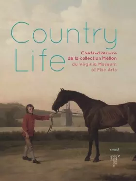 Couverture du produit · Country life. Chefs-d'œuvre de la collection Mellon conservés au Virginia Museum of Art à Richmond (0)