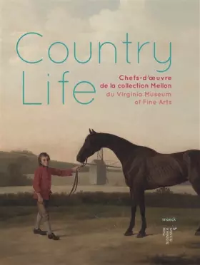 Couverture du produit · Country life. Chefs-d'œuvre de la collection Mellon conservés au Virginia Museum of Art à Richmond (0)