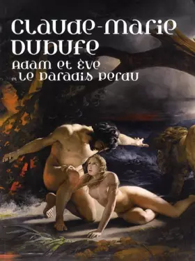Couverture du produit · Claude-Marie Dubufe, Adam et Eve et Le Paradis perdu