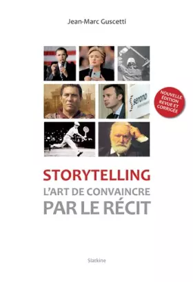 Couverture du produit · Storytelling : L'art de convaincre par le récit