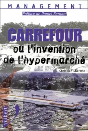 Couverture du produit · Carrefour, ou l'invention de la grande distribution