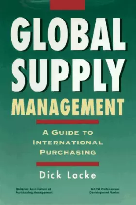 Couverture du produit · Global Supply Management: A Guide to International Purchasing (Napm Professional Development Series)
