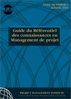 Couverture du produit · Guide Du Referentiel Des Connaissances En Gestion De Projet (Guide Pmbok) 2000