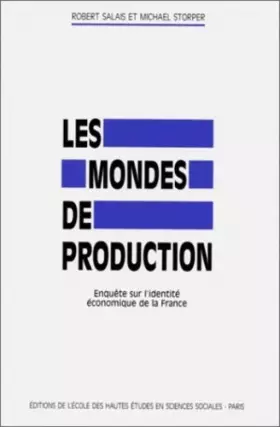 Couverture du produit · Les mondes de production : Enquête sur l'identité économique de la France