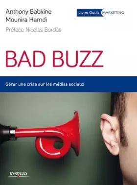 Couverture du produit · Bad buzz: Gérer une crise sur les réseaux sociaux.