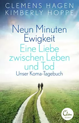 Couverture du produit · Neun Minuten Ewigkeit: Eine Liebe zwischen Leben und Tod. Unser Koma-Tagebuch
