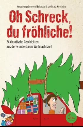 Couverture du produit · Oh Schreck, du fröhliche!: 24 chaotische Geschichten aus der wunderbaren Weihnachtszeit