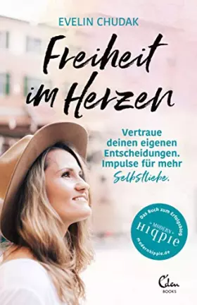 Couverture du produit · Freiheit im Herzen: Vertraue deinen eigenen Entscheidungen. Impulse für mehr Selbstliebe.