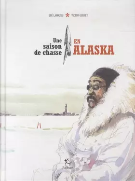 Couverture du produit · Une saison de chasse en Alaska