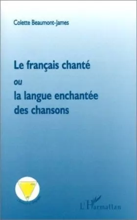 Couverture du produit · Le français chanté, ou, La langue enchantée des chansons