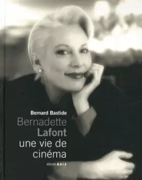 Couverture du produit · Bernadette Lafont, une vie de cinéma