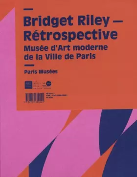 Couverture du produit · Bridget Riley : Rétrospective Musée d'Art moderne de la ville de Paris