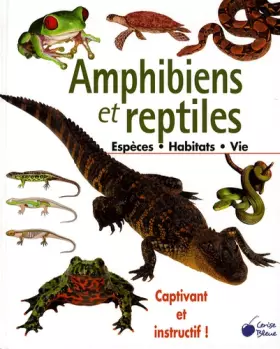 Couverture du produit · Amphibiens et reptiles : Espèces Habitats Moeurs