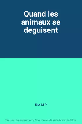 Couverture du produit · Quand les animaux se deguisent
