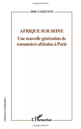Couverture du produit · Afrique sur Seine: Une nouvelle génération de romanciers africains à Paris