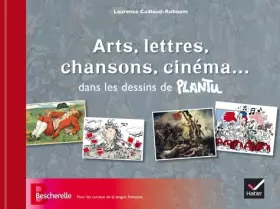 Couverture du produit · Arts, lettres, chansons, cinéma... dans les dessins de Plantu