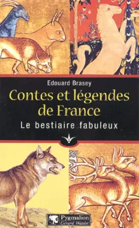 Couverture du produit · Contes et légendes de France : Le bestiaire fabuleux