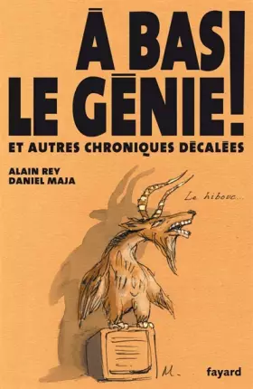 Couverture du produit · A bas le génie ! : Et autres chroniques décalées