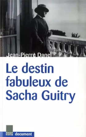 Couverture du produit · Le destin fabuleux de Sacha Guitry