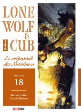 Couverture du produit · Lone Wolf & Cub, Tome 18 : Le crépuscule des Kurokuwa