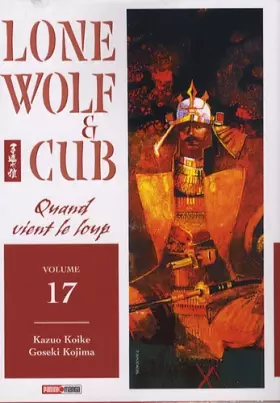 Couverture du produit · Lone Wolf & Cub, Tome 17 : Quand vient le loup