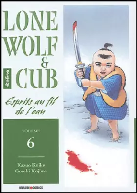 Couverture du produit · Lone Wolf & Cub, Tome 6 : Esprit au fil de l'eau