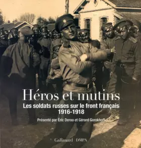 Couverture du produit · Héros et mutins: Les soldats russes sur le front français (1916-1918)