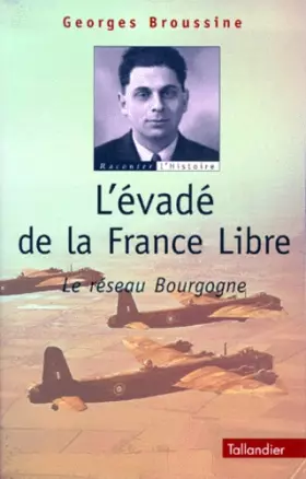 Couverture du produit · L'évadé de la France Libre : Le réseau Bourgogne