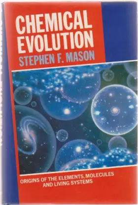 Couverture du produit · Chemical Evolution: Origin of the Elements, Molecules, and Living Systems