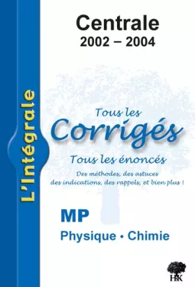 Couverture du produit · Physique et Chimie MP Centrale 2002-2004