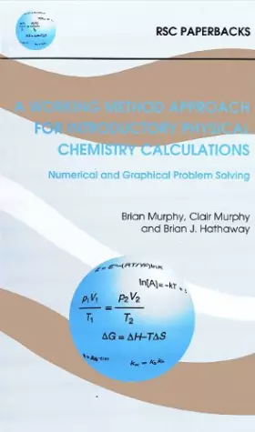 Couverture du produit · A Working Method Approach for Introductory Physical Chemistry Calculations: Numerical and Graphical Problem Solving