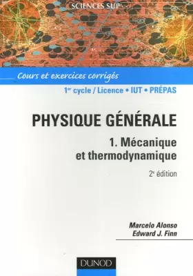 Couverture du produit · Physique générale, tome 1 : Mécanique et thermodynamique - Cours et exercices corrigés