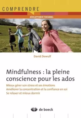 Couverture du produit · Mindfulness : la pleine conscience pour les ados: S'exercer à la maison...et dans la vie quotidienne (2012)