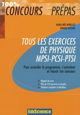 Couverture du produit · Tous les exercices de physique MPSI-PCSI-PTSI : Pour assimiler le programme et réussir son concours