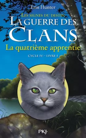 Couverture du produit · 1. La guerre des Clans cycle IV : La quatrième apprentie (1)