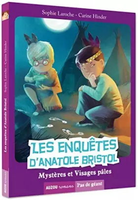 Couverture du produit · Les enquêtes d'Anatole Bristol Tome 2 - Mystères et Visages pâles (Coll. Pas de géant) de Sophie Laroche (2013) Relié