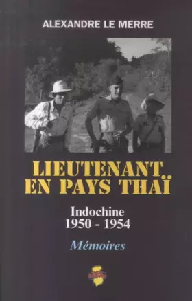 Couverture du produit · Lieutenant en pays Thaï : Indochine 1950-1954