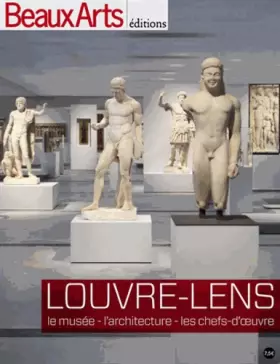 Couverture du produit · Louvre-Lens : Le musée, l'architecture, les chefs-d'oeuvre