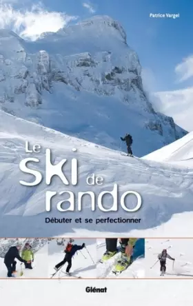 Couverture du produit · Le ski de rando : Débuter et se perfectionner