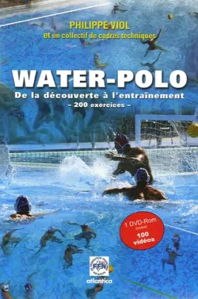 Couverture du produit · Guide pour le water-polo : 200 Exercices, de la découverte à l'entraînement (1DVD)