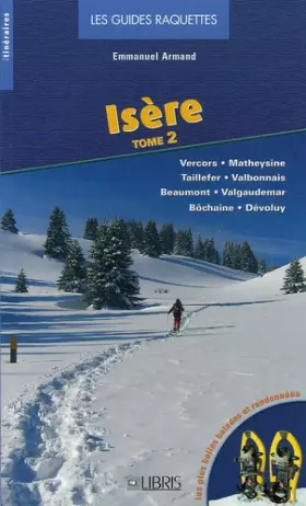 Couverture du produit · Isère: Tome 2, Vercors - Matheysine - Taillefer - Valbonnais - Beaumont - Valgaudemar - Bôchaine - Dévoluy